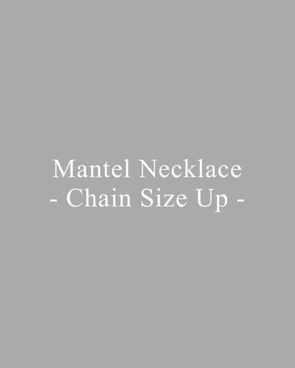 【 Repair 】- Mantel Necklace Chain Size Up -