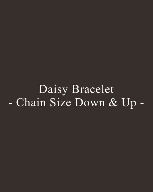 【 Repair 】Daisy Bracelet - Chain Size Down & Up -
