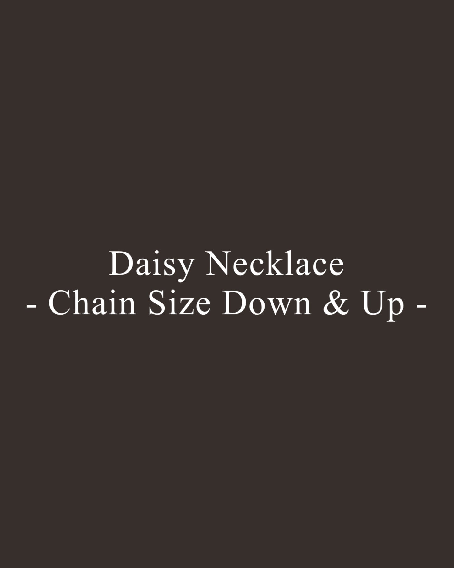 【 Repair 】Daisy Necklace - Chain Size Down & Up -